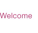 Welcome Welcome